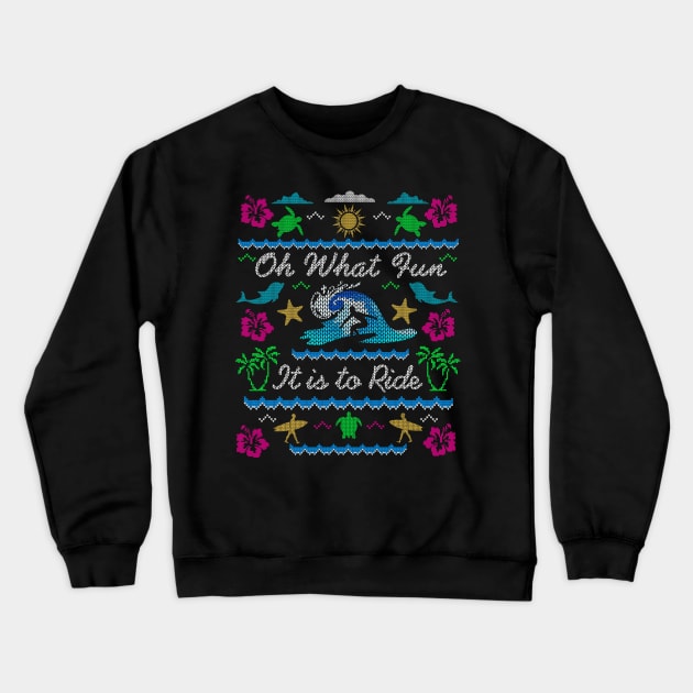 Oh What Fun it is to Ride Surfer Ugly Christmas Sweater Surfing Gifts Crewneck Sweatshirt by TeeCreations